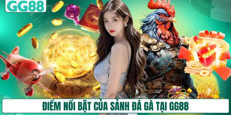 Điểm nổi bật của sảnh đá gà tại GG88