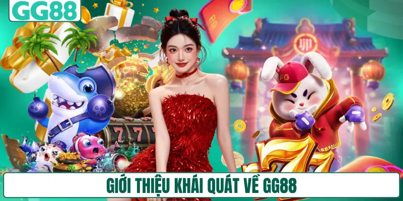 Giới thiệu khái quát về GG88